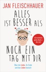 Cover: Alles ist besser als noch ein Tag mit dir - Albrecht Knaus Verlag