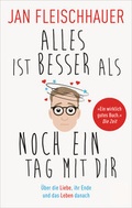 Cover: Alles ist besser als noch ein Tag mit dir - Albrecht Knaus Verlag