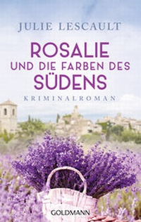 Abbildung von: Rosalie und die Farben des Südens - Goldmann