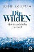 Cover: Die Wilden - Eine franz&ouml;sische Hochzeit - Heyne