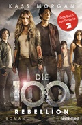 Cover: Die 100 - Rebellion - Heyne
