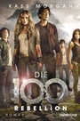 Cover: Die 100 - Rebellion - Heyne