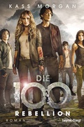 Cover: Die 100 - Rebellion - Heyne