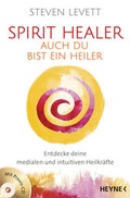 Cover: Spirit Healer - Auch du bist ein Heiler - Heyne