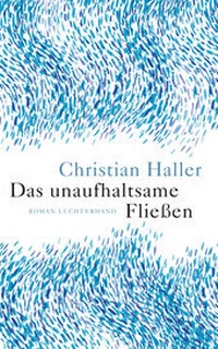 Abbildung von: Das unaufhaltsame Fließen - Luchterhand Literaturverlag