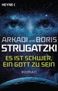 Cover: Es ist schwer, ein Gott zu sein - Heyne