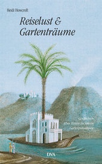 Abbildung von: Reiselust und Gartenträume - DVA