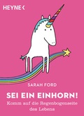 Cover: Sei ein Einhorn! - Heyne