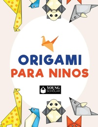 Abbildung von: Origami para ninos - Young Scholar