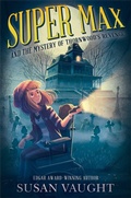 Cover: Super Max and the Mystery of Thornwood's Revenge - Simon & Schuster/Paula Wiseman Books