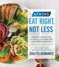 Enlarge image Cover: Atkins: Eat Right, Not Less - Touchstone;Atria Books