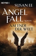 Cover: Angelfall - Am Ende der Welt - Heyne