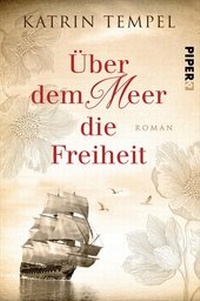 Abbildung von: Über dem Meer die Freiheit - Piper