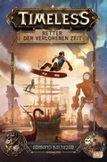 Cover: Timeless - Retter der verlorenen Zeit - cbj