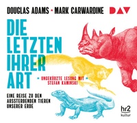 Abbildung von: Die Letzten ihrer Art. Eine Reise zu den aussterbenden Tieren unserer Erde - Der Audio Verlag