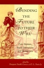 Cover: Bending the Future to Their Will - Rowman & Littlefield Publishers