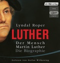 Cover: Der Mensch Martin Luther: Die Biographie - Der H&ouml;rverlag