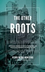 Cover: Other Roots, the - University of Notre Dame Press