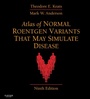 Cover: Atlas of Normal Roentgen Variants That May Simulate Disease E-Book - Saunders;Mosby