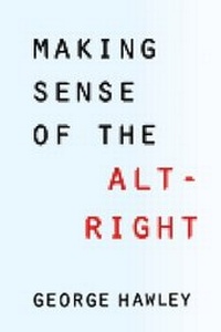 Enlarge image Cover: Making Sense of the Alt-Right - Columbia University Press