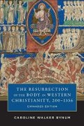 Cover: The Resurrection of the Body in Western Christianity, 200-1336 - Columbia University Press