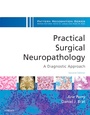 Cover: Practical Surgical Neuropathology: A Diagnostic Approach E-Book - Elsevier