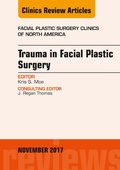 Cover: Trauma in Facial Plastic Surgery, An Issue of Facial Plastic Surgery Clinics of North America - Elsevier
