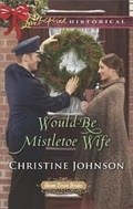 Cover: Would-Be Mistletoe Wife - Love Inspired Historical
