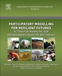 Cover: Participatory Modelling for Resilient Futures: Volume 30 - Elsevier