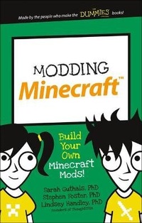Enlarge image Cover: Modding Minecraft: Build Your Own Minecraft Mods! - Turtleback Books