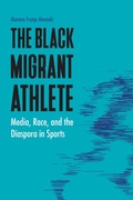 Cover: The Black Migrant Athlete - University of Nebraska Press