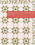 Cover: American Quilts in the Industrial Age, 1760-1870 - University of Nebraska Press