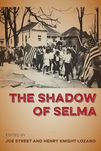 Enlarge image Cover: The Shadow of Selma - University Press of Florida
