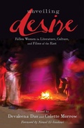 Cover: Unveiling Desire - Rutgers University Press