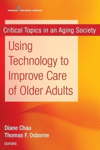 Enlarge image Cover: Using Technology to Improve Care of Older Adults - Springer Publishing Company