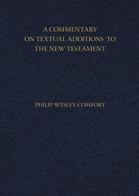 Enlarge image Cover: A Commentary on Textual Additions to the New Testament - Kregel Publications,U.S.