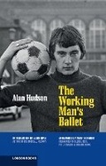 Cover: The Working Man's Ballet - London Books