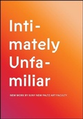 Cover: Intimately Unfamiliar - Samuel Dorsky Museum of Art