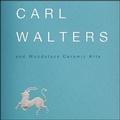 Cover: Carl Walters and Woodstock Ceramic Art - Samuel Dorsky Museum of Art