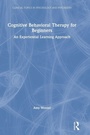 Cover: Cognitive Behavioral Therapy for Beginners - Routledge