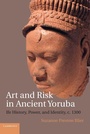 Cover: Art and Risk in Ancient Yoruba - Cambridge University Press