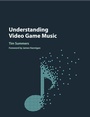 Cover: Understanding Video Game Music - Cambridge University Press