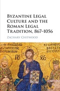 Cover: Byzantine Legal Culture and the Roman Legal Tradition, 867-1056 - Cambridge University Press