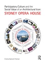 Bild: Participatory Culture and the Social Value of an Architectural Icon: Sydney Opera House - Routledge