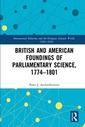 Cover: British and American Foundings of Parliamentary Science, 1774?1801 - Routledge