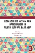Cover: Reimagining Nation and Nationalism in Multicultural East Asia - Routledge
