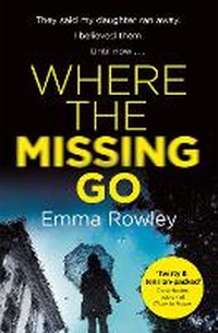 Enlarge image Cover: Where the Missing Go - Orion (an Imprint of The Orion Publishing Group Ltd )