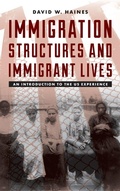 Cover: Immigration Structures and Immigrant Lives - Rowman & Littlefield Publishers