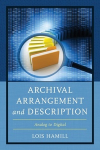 Abbildung von: Archival Arrangement and Description - Rowman & Littlefield Publishers