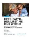 Cover: Her Health, Her Lifetime, Our World - Centre for Strategic & International Studies,U.S.